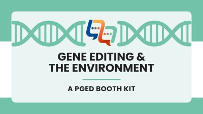 Green graphic that reads "Gene Editing Our World: a PGED Booth Kit"